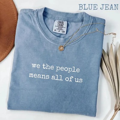 we the people means all of us Comfort Tee