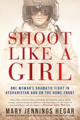 Mary Jennings Hegar Shoot Like a Girl (Taschenbuch)