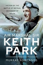 Murray Rowlands Air Marshal Sir Keith Park (Hardback) (UK IMPORT)