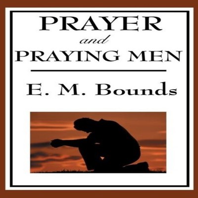 Prayer and Praying Men Edward M. Bounds Hardcover Wilder Publicat