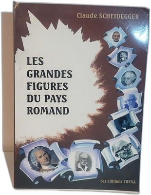 LES GRANDE FIGUREN DU PAYS ROMAND | Claude SCHEIDEGGER | Guter Zustand
