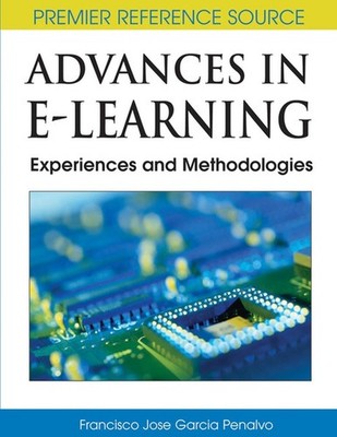 Advances in E-learning: Experiences and Methodologies by Francisco Jose Garcia-P
