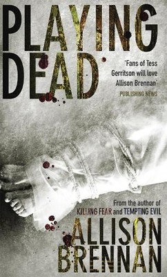 Playing Dead (Prison Break Trilogy): Number 3 in s by Allison Brennan 0749939370