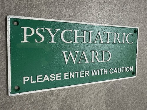 Psychiatric Ward Sign Cast Iron Wall Plaque Humourous Mad House Man Cave 27cm - Picture 9 of 16