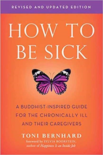 How to be Sick by Toni Bernhard (Paperback Book)
