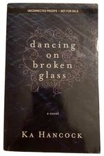 Dancing on Broken Glass Uncorrected Proof. Collector’s Item.