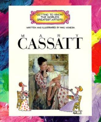 Mary Cassatt (Getting to Know the World's Greatest Artists) - VERY GOOD