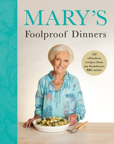 Mary’s Foolproof Dinners: 120 effortles..., Berry, Mary