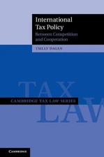 International Tax Policy: Between Competition and Cooperation by Tsilly Dagan (E