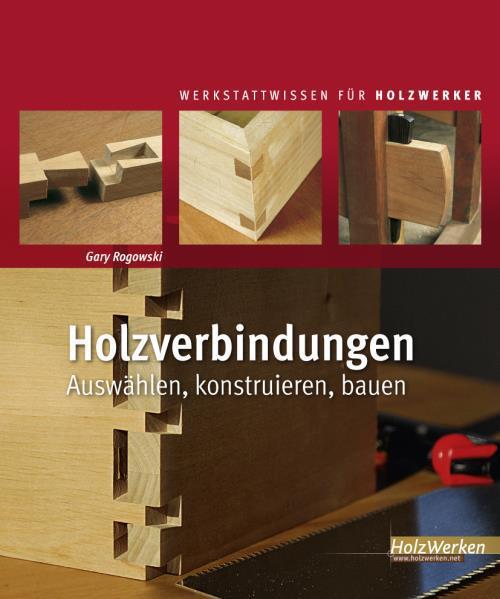 Gary Rogowski Holzverbindungen