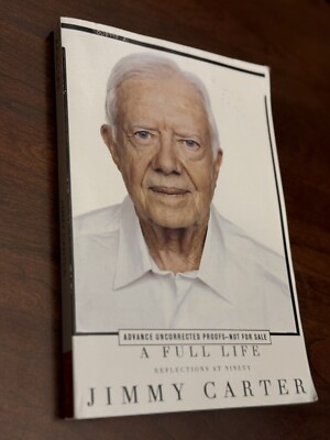 PRESIDENT JIMMY CARTER SIGNED RARE A FULL LIFE REFLECTIONS ARC UNCORRECTED PROOF
