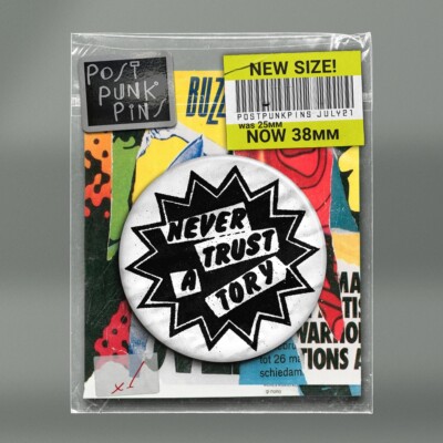 NEVER TRUST A TORY - Boris Johnson Jamie Reid 38mm Badge Button Pin x1