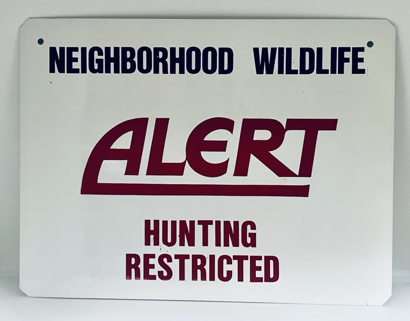 Neighborhood Wildlife Alert Hunting Restricted Vintage Sign 12" x 15" NOS