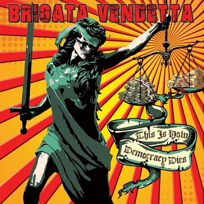Brigata Vendetta This Is How Democracy Dies (Vinyl) 12'' Album