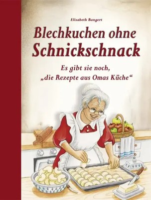Blechkuchen ohne Schnickschnack | Es gibt sie noch, die Rezepte aus Omas Küche