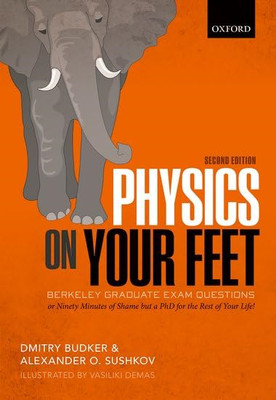 Physics on Your Feet:  Berkeley Graduate Exam Questions -  NEW Alexander O. Su 2