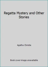 Regatta Mystery and Other Stories by Agatha Christie