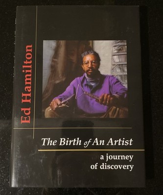 The Birth of an Artist: A Journey of Discovery by Ed Hamilton *SIGNED COPY*