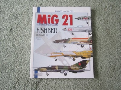 Planes & Pilots 12. Mikoyan Mig-21 Fishbed 1955-2010 GOOD Histoire & Collections