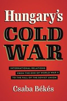 Hungary's Cold War Csaba BéKéS Taschenbuch Einband - Flex.(Paperback) Englisch