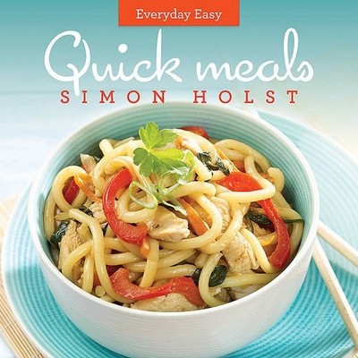Everyday Easy Quick Meals By Simon Holst