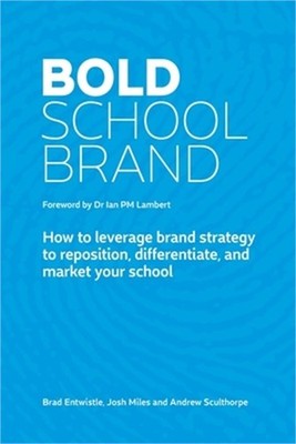 Bold School Brand: How to leverage brand strategy to reposition, differentiate,