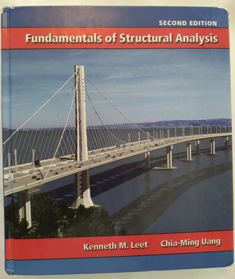 Acceptable. Fundamentals of Structural Analysis by Kenneth M. Leet, 2nd Edition