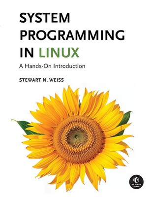 System Programming in Linux | A Hands-On Introduction | Stewart Weiss | Buch