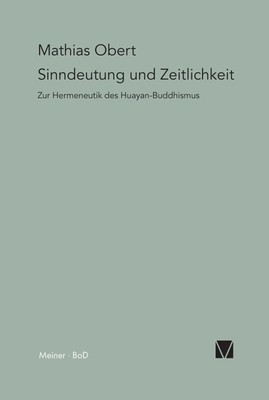 Sinndeutung und Zeitlichkeit Zur Hermeneutik des Huayan-Buddhismus Mathias Obert