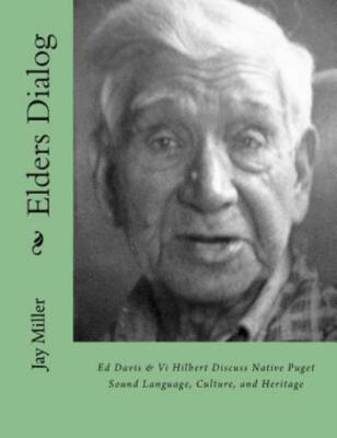 Elders Dialog: Ed Davis & Vi Hilbert Discuss Native Puget Sound