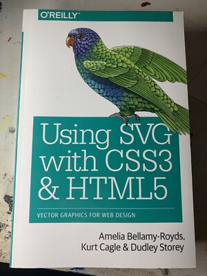 Using SVG with CSS3 and HTML5 : Vector Graphics for Web Design by Kurt Cagle,...