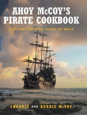 Ahoy Mccoy's Pirate Cookbook by Cherrie;dennis, Cherrie;dennis, Like New Used...