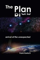 Frank Koelsch | The Plan - Arrival Of The Unexpected | Taschenbuch | Englisch