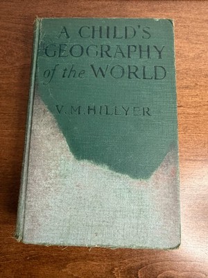 A Child's Geography of the World book, by V. M. Hillyer, 1935 Hardcover