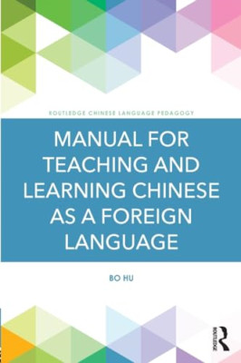 Manual for Teaching and Learning Chinese As a Foreign L - English, Chinese Langu