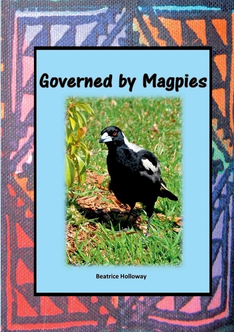 Magpie Language Governed by Magpies by Beatrice Holloway (2018, Trade Paperback) for ...