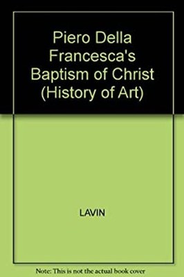 Piero Della Francesca's Baptism of Christ Hardcover Marilyn A. La