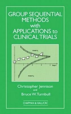 Group Sequential Methods with Applications to Clinical Trials (Chapman &