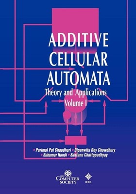 Additive Cellular Automata: Theory and Applications, Volume 1 (Practitioners...
