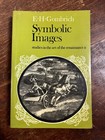 SYMBOLIC IMAGES (STUDIES IN THE ART OF THE RENAISSANCE) By E. H Gombrich 2nd Ed.