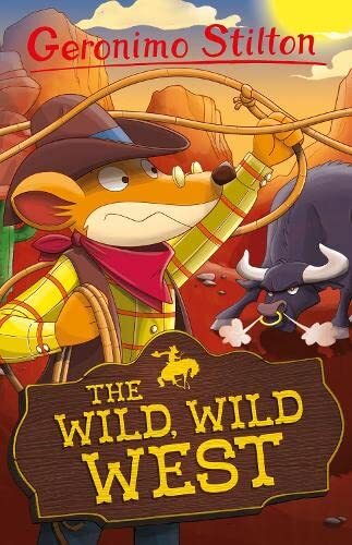 The Wild, Wild West: (Geronimo Stilton - Series 4). Stilton 9781782268062 New**