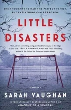 Little Disasters: A Novel - Paperback By Vaughan, Sarah - GOOD