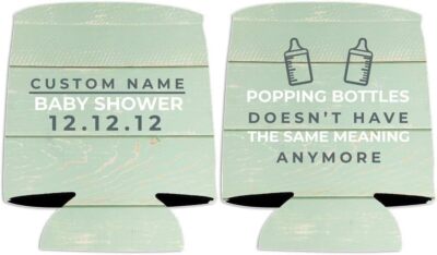 Custom Baby Shower Can Cooler - Popping Bottles Doesn't Have The Same Meaning