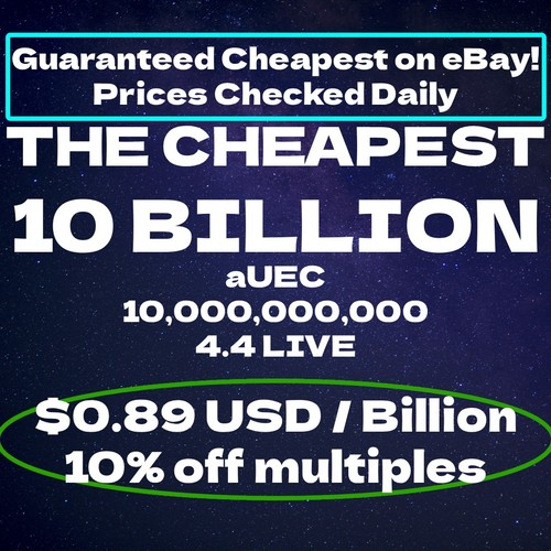 STAR CITIZEN (GUARANTEED CHEAPEST) 10 Billion 10,000,000,000 10,000M aUEC