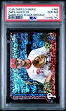 2025 TOPPS CHROME VAR-BLACK SPECKLE #189 ZACK WHEELER 9/10 PSA 10