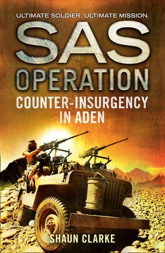 COUNTER-INSURGENCY IN ADEN: A Gripping Military Thriller of... - Clarke, Shaun