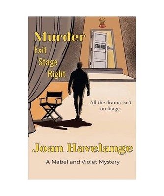 Murder Exit Stage Right [Mabel and Violet Mysteries, Band 5], Havelange, Joan