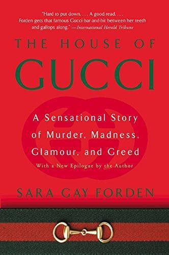 House of Gucci: A Sensational Story of Murder, Madness,... - Forden, Sara Gay