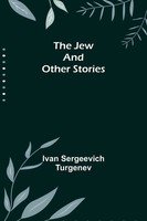 Ivan Sergeevich Turgenev | The Jew And Other Stories | Taschenbuch | Englisch