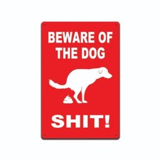 BEWARE OF THE DOG SH T FUNNY SIGN 8" X 12" ALUMINUM METAL SIGN MADE IN THE USA